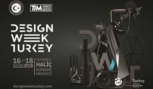 ‘DESİGN WEEK TURKEY 2018' ‘TASARIM EKOSİSTEMİ' ANA BAŞLIĞI İLE 16-18 KASIM'DA HALİÇ KONGRE MERKEZİ'NDE